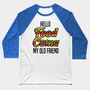 Food Coma Baseball T-Shirt